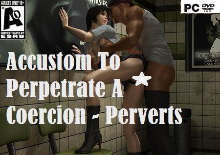    -  / Accustom To Perpetrate A Coercion - Perverts (2010)