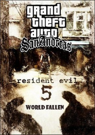 Grand Theft Auto: San Andreas - Resident Evil 5 World Fallen (2011.ENG.RUS)