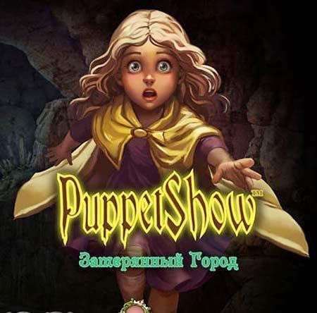 Puppet Show 3:   / Puppet Show: Lost Town Collectors Edition (2011/RUS)
