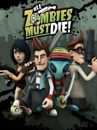 All Zombies Must Die! (2012/PC/Eng)