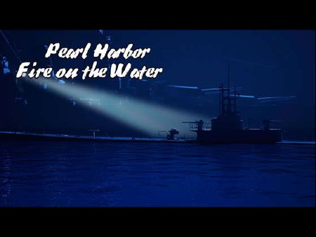Pearl Harbor Fire on the Water (2012)