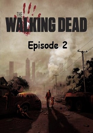 The Walking Dead The Game Episode 2 - Starved for Help (2012/RUS/ENG/RePack)