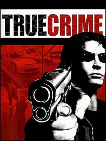 True Crime - Dilogy (2004-2006/RUS/ENG/RePack)
