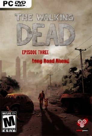 The Walking Dead Episode 3: A Long Road Ahead (2012/ENG/RELOADED)