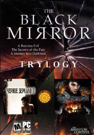 ׸ .  / Black Mirror. Trylogy (2003-2011/Rus/Eng/PC) RePack  Sash HD