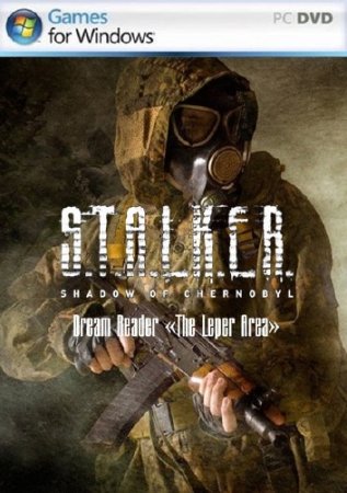 S.T.A.L.K.E.R.: Тень Чернобыля - Dream Reader «The Leper Area» (2012/RUS/RePack by viv567/MOD)