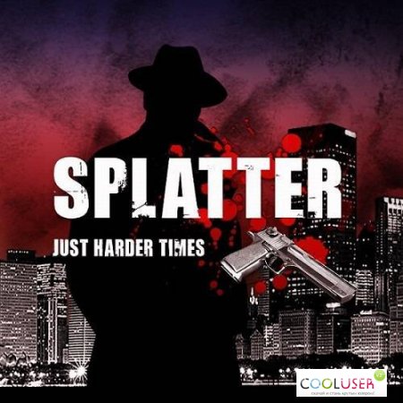 Splatter Just Harder Times (2013ENGGERP)